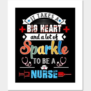 It Takes A Big Heart And A Lot Of Sparkle To Be A Nurse Posters and Art